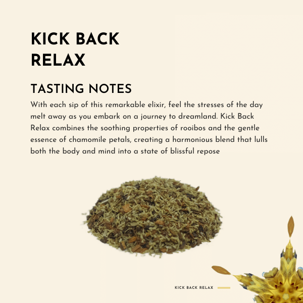 Kick Back Relax Tea. Indulge in the pure bliss of relaxation with Kick Back Relax, a tea blend designed to transport you to a state of tranquillity and serenity