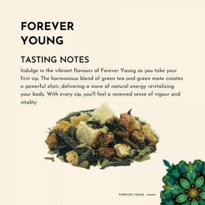 Forever Young Tea. Indulge in the vibrant flavours of Forever Young as you take your first sip. The harmonious blend of green tea and green mate creates a powerful elixir, delivering a wave of natural energy that revitalises your body from within. With every sip, you'll feel a renewed sense of vigour and vitality