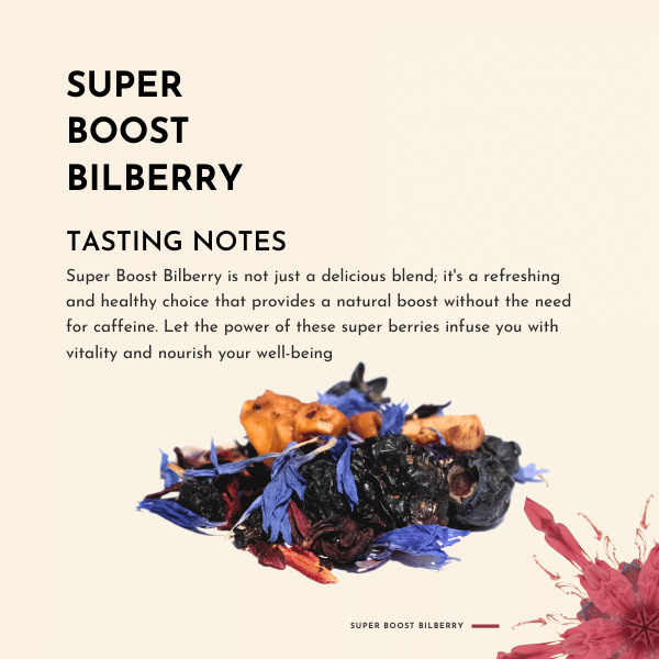 Super Boost Bilberry Tea. Indulge in the freshest flavours nature has to offer with a symphony of hibiscus petals, apple, elderberry, and currant pieces. Each sip takes you on a journey through a garden of rich, luscious berries, where bilberries and blueberries entwine to create a burst of delightful sweetness
