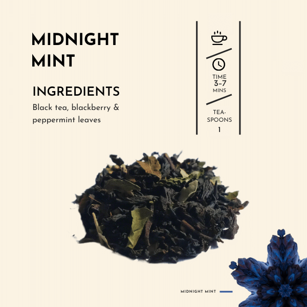 Midnight Mint Tea. This extraordinary blend of black tea leaves, hand-picked at their peak, infuses your cup with a rich, velvety experience that is both comforting, and invigorating.