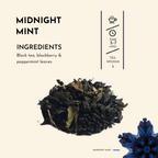 Midnight Mint Tea. This extraordinary blend of black tea leaves, hand-picked at their peak, infuses your cup with a rich, velvety experience that is both comforting, and invigorating.