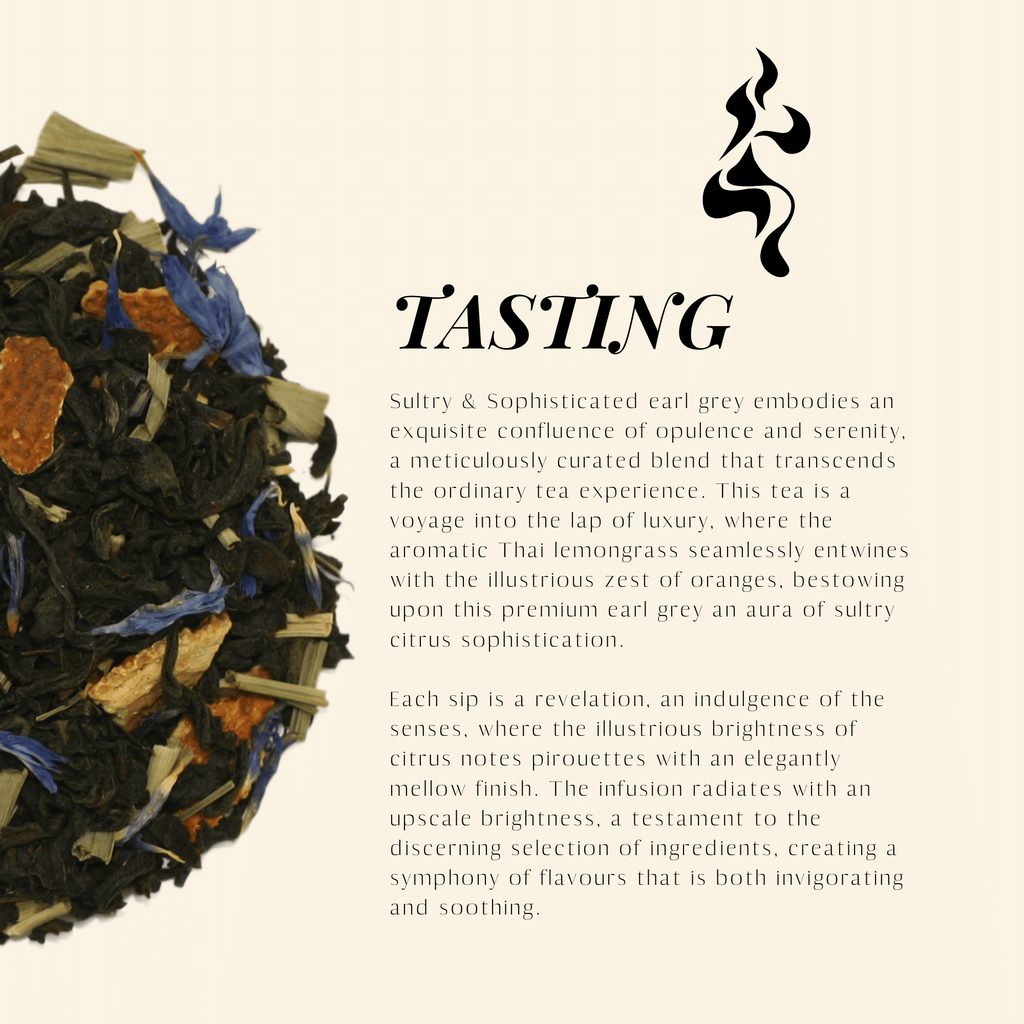 Sultry & Sophisticated. Earl Grey Black Tea
