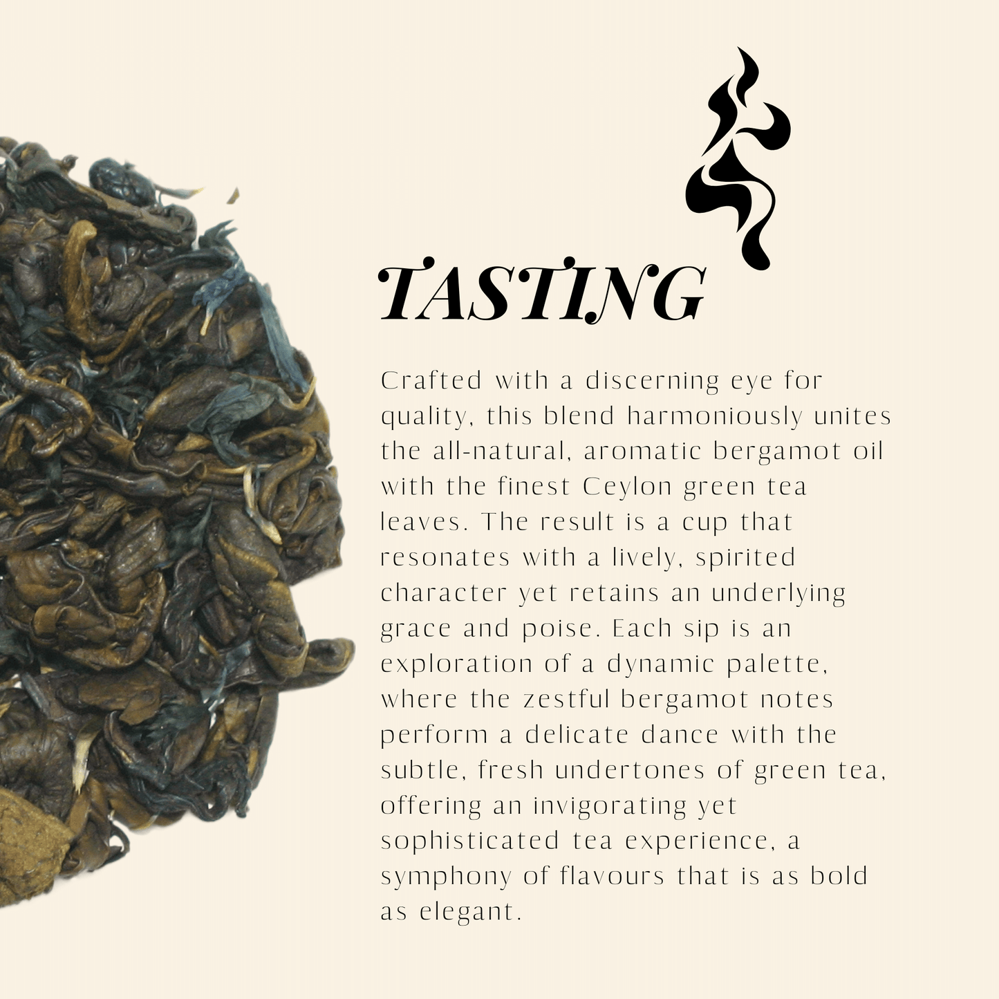 Spirited & Dynamic. Earl Grey Green Tea