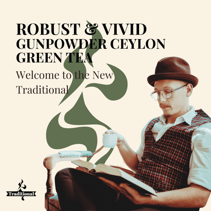 Robust & Vivid. Gunpowder Ceylon Green Tea. Details ->