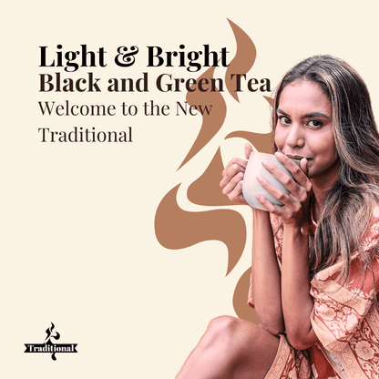 Light & Bright. Black and Green Tea. Details ->